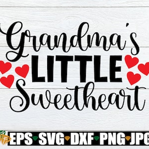 Grandma&#39;s Sweetheart, Valentine&#39;s Day, I love my Granddaughter, I Love My Grandson, Grandma&#39;s Valentine, Cut File, SVG, Printable, Iron on