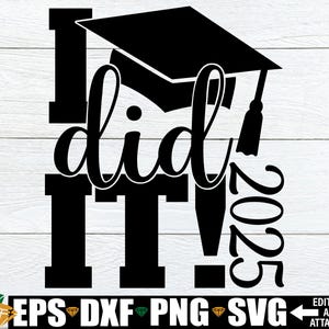 Ich habe es geschafft svg, Abschlussfeier svg, 2025 Abschluss-Shirt svg, Abschluss-Schnittdatei, High-School-Abschluss svg, College-Abschluss svg, 2025 Graduierung