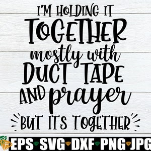 Ik houd het meestal samen met ducttape en gebed, maar het is samen, volwassen humor, sarcastisch zeggen SVG, grappig zeggen SVG, gesneden bestand, SVG