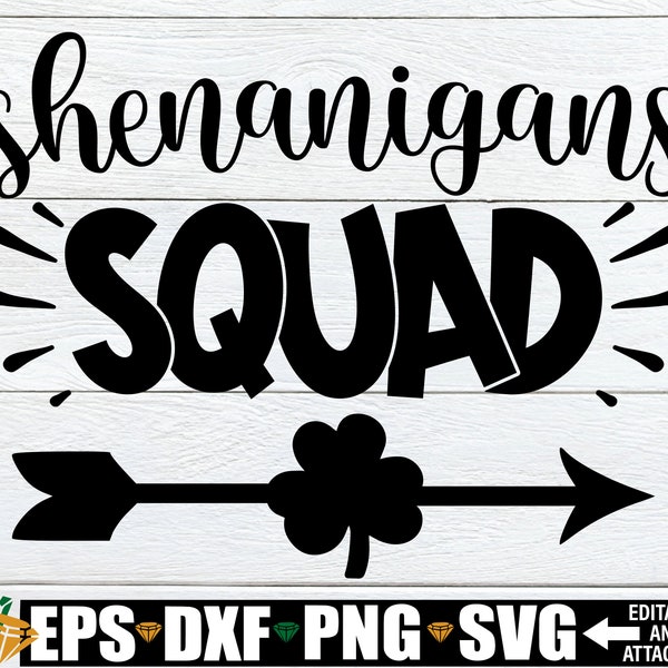 Shenanigans Squad, St. Patrick's Day svg, Matching St. Patrick's Day Shirt SVG, Funny St. Patrick's Day svg, Shenanigans Squad SVG