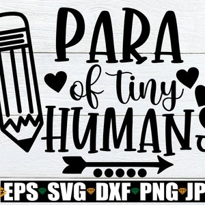 Para Of Tiny Humans, Para SVG, Cute Para svg, Paraprofessional svg, Paraprofessional Shirt svg, Teacher svg, Teachers Aide svg, svg png dxf