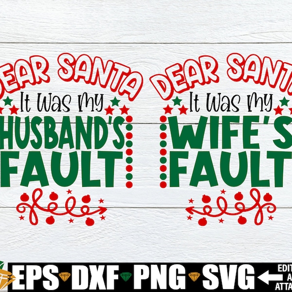 Dear Santa it was my husbands fault Dear Santa it was my wifes fault svg. Funny Husband and Wife Matching Couples Christmas shirts svg png