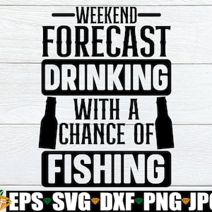 Wochenendvorhersage Trinken mit einer Chance zum Fischen, Fischen und Trinken, Bierkiste Aufkleber, Aufkleberdatei für Tackle Box, Schnittdatei, SVG