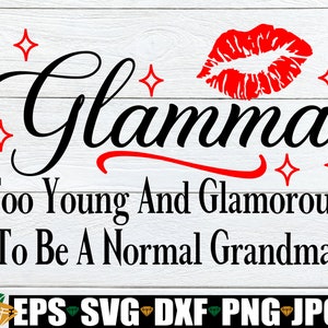 Glamma muito jovem e glamorosa para ser uma avó normal, Vovó Sexy, Glamma SVG, Dia das Mães, Vovó Sexy, Dia das Mães da Vovó, SVG