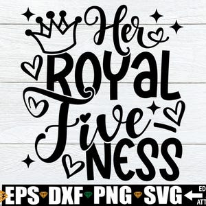 Haar koninklijke vijfheid. 5e verjaardag meisjes shirt svg png, 5e verjaardag meisjes svg png dxf, meisje 5e verjaardag shirt opstrijkbare png, 5e verjaardag svg
