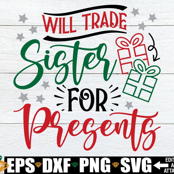 Will Trade Sister For Presents svg, Funny Christmas Siblings Shirt SVG, Will Trade Sister svg png, Girls Christmas svg, Boys Christmas svg