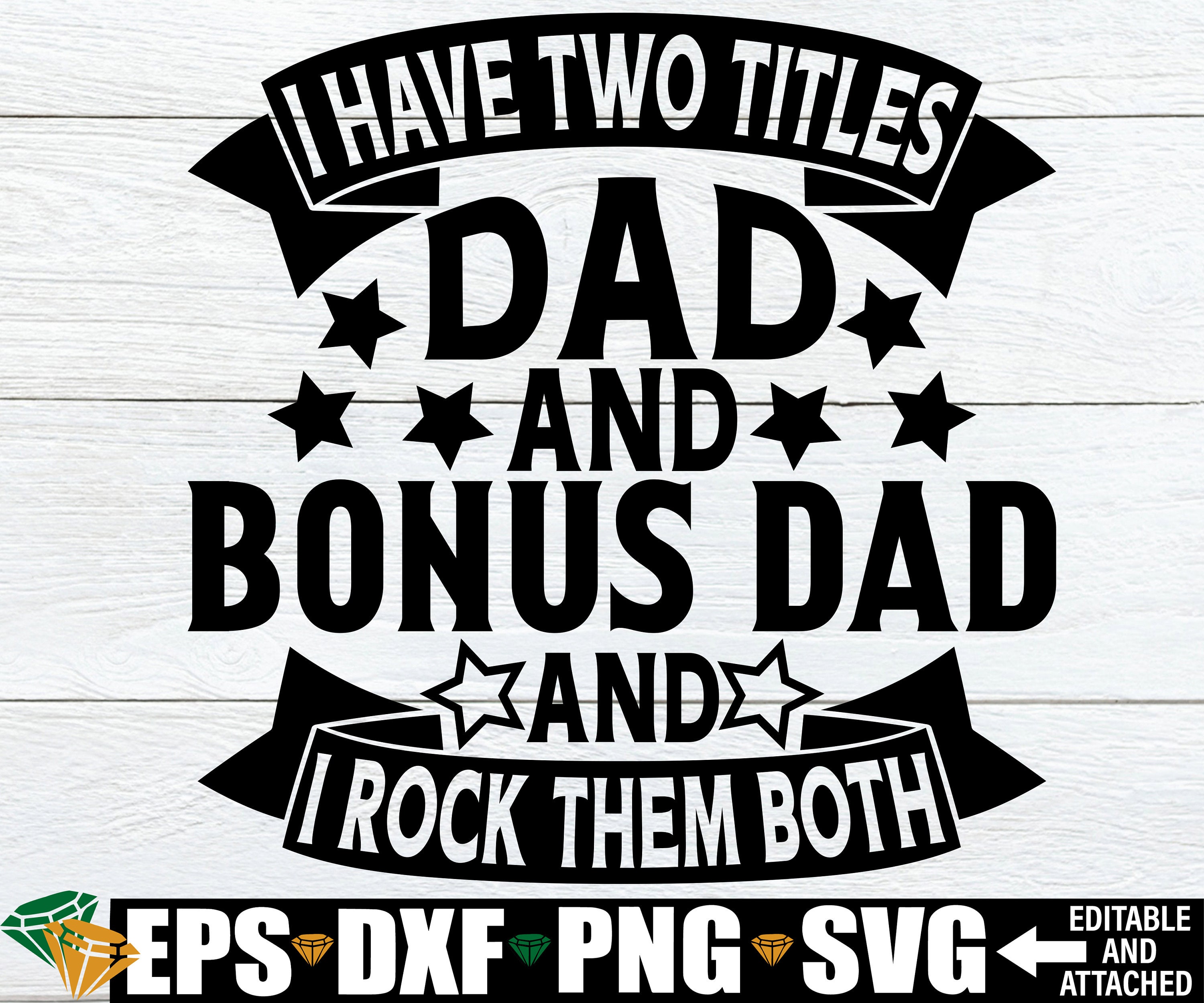I Have Two Titles Dad And Bonus Dad And I Rock Them Both, Father's Day svg, Bonus Dad Father's Day svg png, Father's Day Shirt svg png dxf