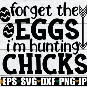 Dimentica le uova, sto cacciando i pulcini, Pasqua carina in formato SVG, Pasqua in formato SVG del ragazzo, Pasqua in formato SVG, Pulcino in formato SVG, Ragazzi Pasqua Camicia Design, File di taglio, SVG, File di stampa