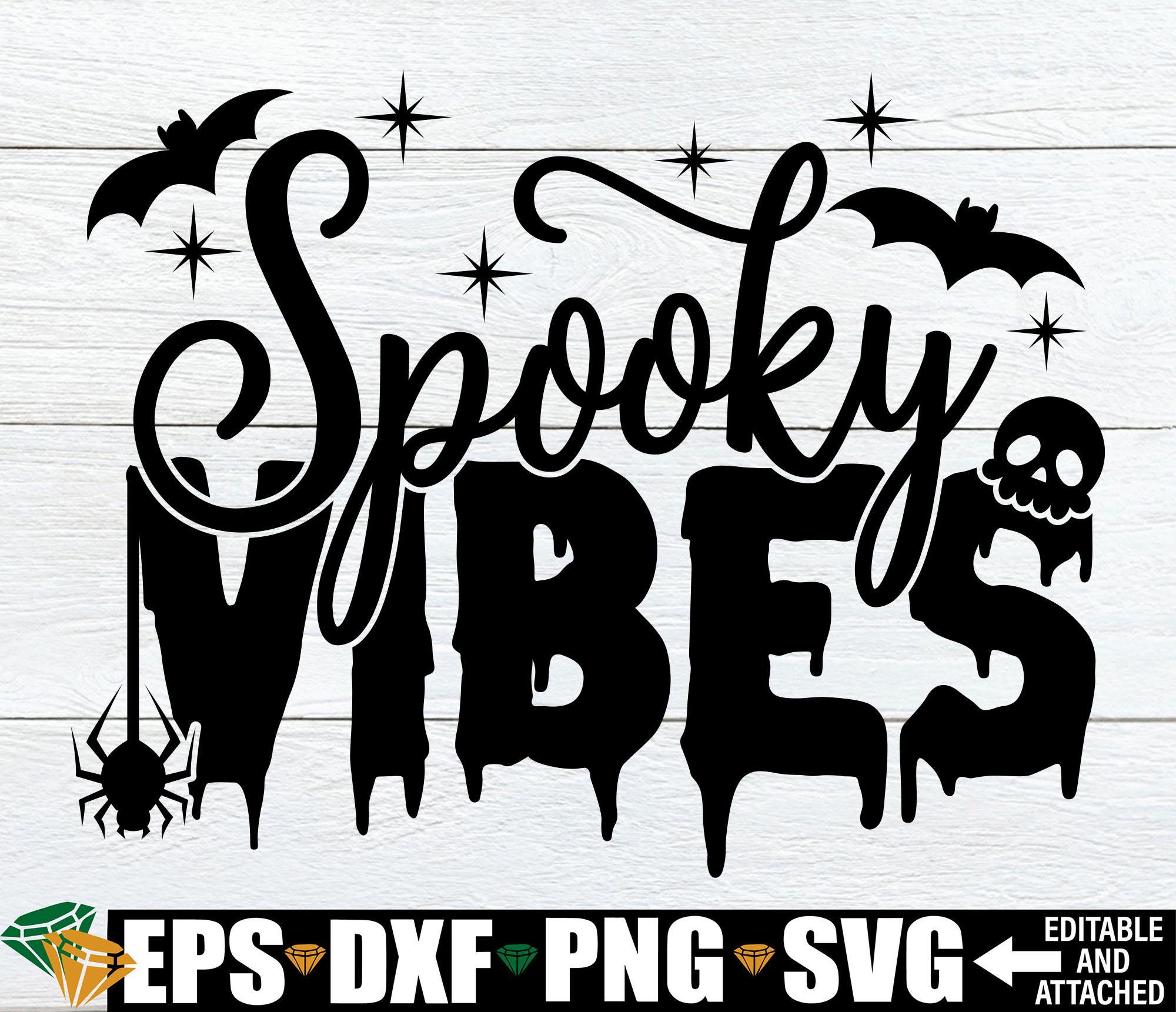 Spooky Vibes, Spooky Vibes svg, Halloween svg, Witch Quote svg, Cute Halloween, Funny Halloween, Halloween Cut File, Women's Halloween svg