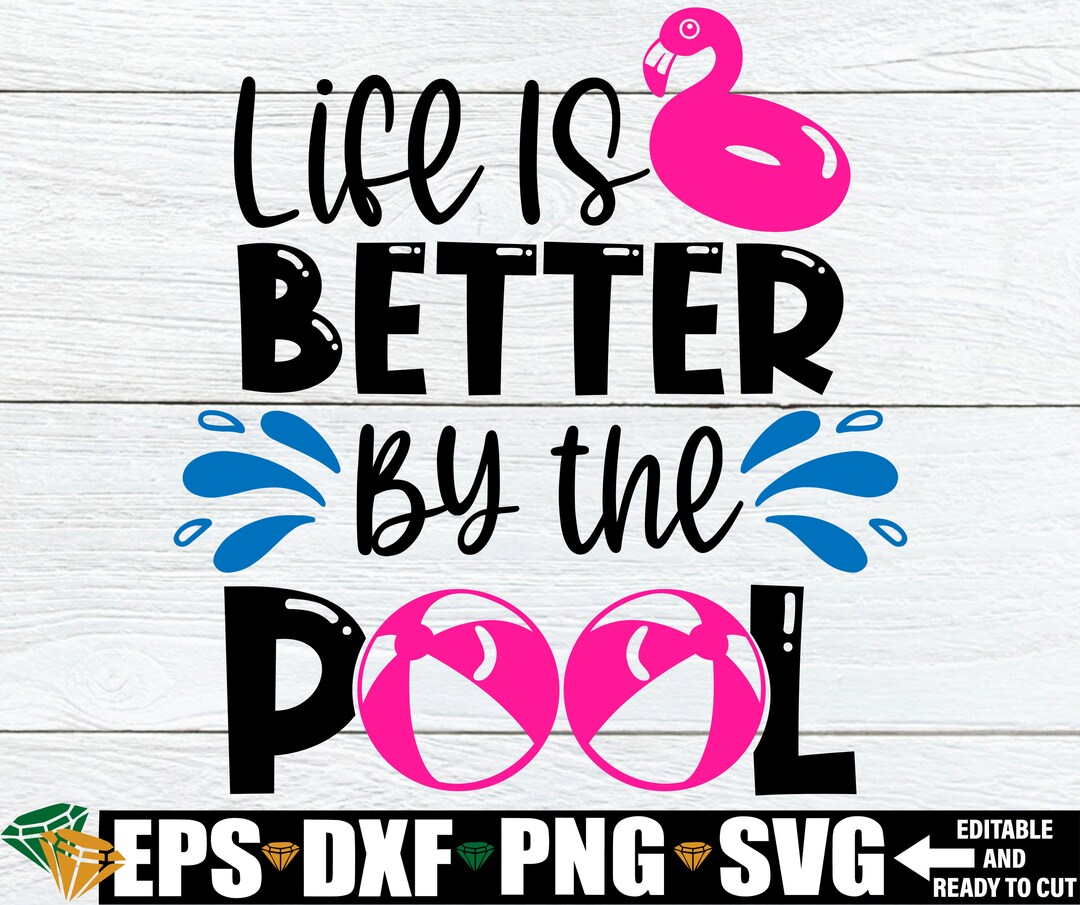 Life is Better by the Pool, Pool Svg, Summer Quote SVG, Pool Tote Png Svg, Pool Sign Svg, Pool