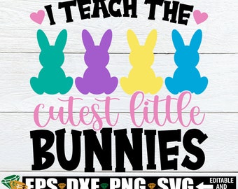 I Teach The Cutest little Bunnies, Teacher Easter Shirt svg, Teacher Easter svg, Music Teacher Easter svg, Easter Speech Teacher Shirt svg