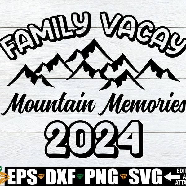 Familie Vacay Mountain Memories 2024, passende Familienurlaub in den Bergen, Familienurlaub in den Bergen Shirts svg, passender Familienurlaub svg