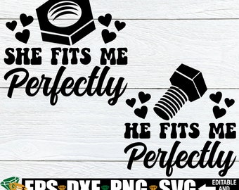 She He Fits Me Perfectly, Funny Matching Couple Valentine's Day, Funny Matching Anniversary Shirts SVG, Funny Matching Couples Shirts SVG
