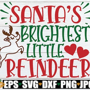 Santa&#39;s Brightest Little Reindeer, Santa svg, Christmas svg, Cute Christmas svg, Kids Christmas svg, Girls Christmas Shirt SVG, svg dxf png