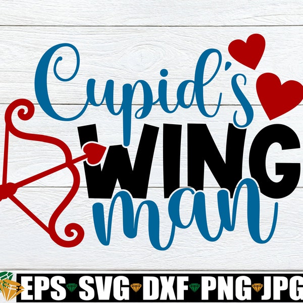 Cupid's Wingman, Valentine's Day SVG, Kid's Valentine's Day svg, Boy's Valentine's Day svg, Toddler's Valentine's Day, Cupid's Wing Man SVG