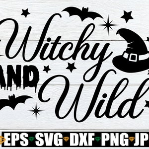 Witchy und Wild, Halloween svg, lustiges Halloween svg, Hexenzitat, Hexen-SVG-Datei, Frauenhalloween, sexy Halloween, svg png dxf