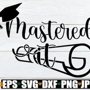 Lo dominé. Maestría Graduado SVG, Maestría svg, Maestría Graduado SVG, Tengo mi maestría, Cortar archivo, SVG, Imagen imprimible, Hierro encendido