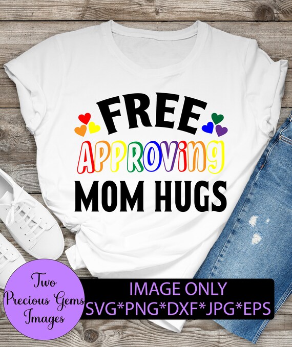 Download Free Approving Mom Hugs Support Lgbt Approving Mom Pride Etsy