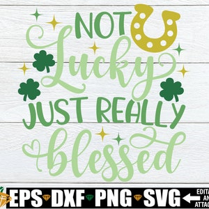 Kein Glück, nur wirklich gesegnet, St. Patrick's Day SVG, St. Patrick's Day Shirt SVG, beliebtes St. Patrick's Day Zitat svg,St. Patrick's Day PNG