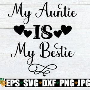 Minha tia é minha melhor amiga, eu amo minha tia, minha tia é minha melhor amiga, minha tia é minha melhor amiga, tia svg, tia Cut File, tia Iron On, Cricut, Silhueta