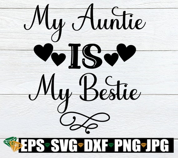 Free Free 136 Love My Aunt Svg SVG PNG EPS DXF File