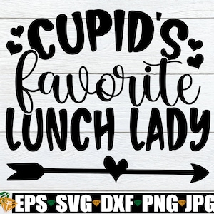 Cupido's favoriete lunch Lady svg, Valentijnsdag lunch Lady svg gesneden bestand, lunch Lady Valentijnsdag shirt SVG, Valentijnsdag lunch personeel