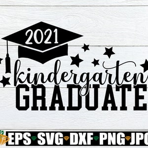 Download Kindergarten Grad Graduate Class Of 2021 Graduation Svg Etsy