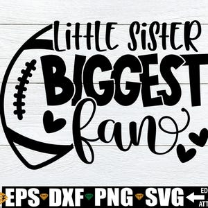 Kleine Schwester größter Fan svg, Fußball Schwester svg, Schwester Fußball-Shirt svg, Fußball svg, Schwester-Fußball-Shirt Aufbügeln png, Schwester svg