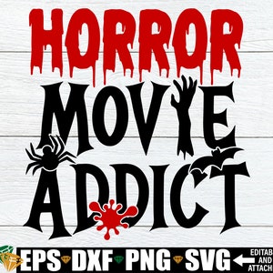 Horror Movie Addict, Hallowen SVG, Horror Movie Lover, Horrorfilms SVG, Horror SVG, Bloed Splatter, Eng, Horror, SVG, Printbestand, JPG