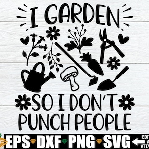 Eu cultivo para não socar as pessoas (SVG), Citação engraçada sobre jardinagem, Presente para jardineiro (SVG), Camiseta engraçada sobre jardinagem (SVG), Arquivo de corte sobre jardinagem (SVG)