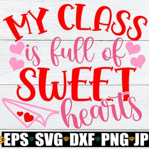 Ma classe est pleine d'amoureux, professeurs de la Saint-Valentin, professeur de la Saint-Valentin, professeur de la Saint-Valentin svg png dxf Sublimation
