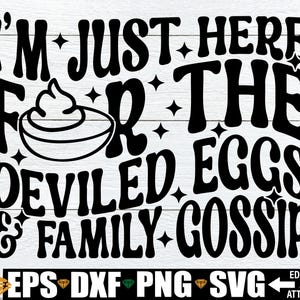 Solo estoy aquí por los huevos rellenos y los chismes familiares, divertida camiseta de Acción de Gracias svg, Acción de Gracias svg png, camiseta de Acción de Gracias para planchar PNG