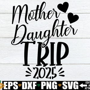2025 Mutter Tochter Reise, Mutter und Tochter Reise SVG, Mutter Tochter Urlaub, Familienurlaub, Mutter und Tochter SVG, Mutter Tochter svg