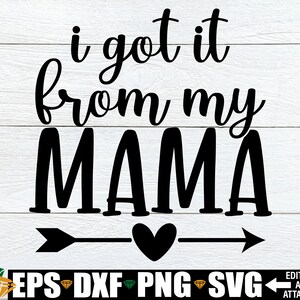 Lo obtuve de mi mamá svg, niña pequeña svg, svg divertido para niña pequeña, cita divertida para niños pequeños svg, cita divertida para bebés svg, SVG para hija