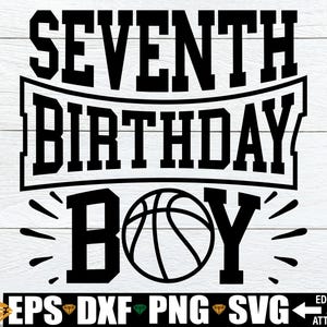 Basket-ball anniversaire svg png, 7e anniversaire basket-ball svg png, 7e anniversaire chemise garçons svg png, garçons 7e anniversaire svg png dxf eps couper fichier