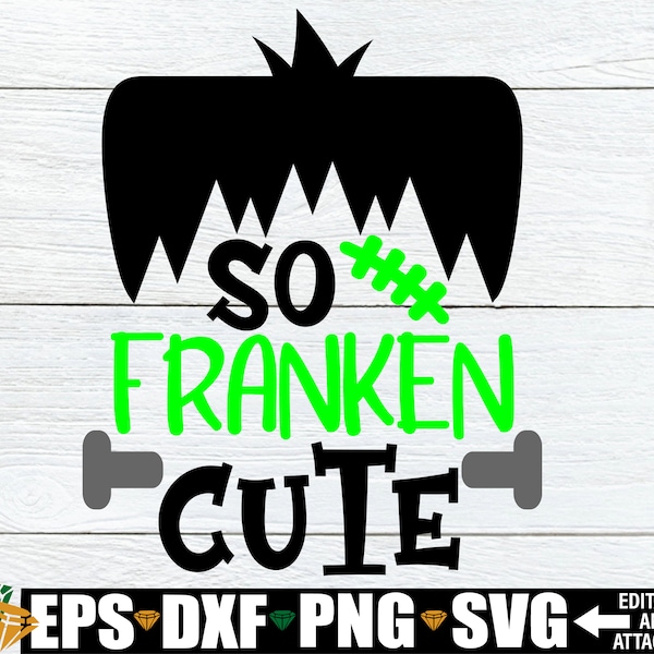 So Franken Cute, Boys Halloween svg, Cute Halloween svg, Cute Boys Halloween, Halloween svg, Halloween SVG For Boy, SVG, JPG, Cut File