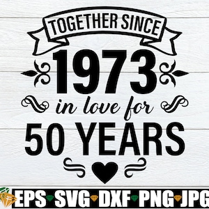 Juntos desde 1973 enamorados durante 50 años, 50.º aniversario de boda, 50.º aniversario de boda a juego, regalo del 50.º aniversario de boda, SVG