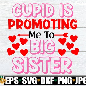 Cupidon me fait la promotion de grande soeur, faire-part de grande soeur pour la Saint-Valentin, faire-part de grossesse pour la Saint-Valentin, SVG, fichier de coupe, Cricut