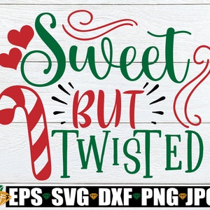 Dolce ma contorto in formato SVG, Natale in formato SVG, Divertente Natale in formato SVG, Divertente camicia di Natale teenager in formato SVG, Natale in formato SVG, Divertente regalo di Natale per la sorella in formato SVG