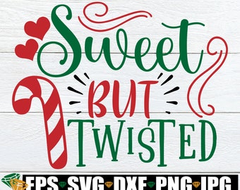 Sweet But Twisted svg, Christmas svg, Funny Christmas svg, Funny Teen Christmas Shirt svg, Christmas svg,Funny Christmas Gift For Sister svg