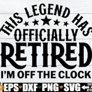 Cette légende a officiellement pris sa retraite, je suis en retard, drôle de retraite svg png, png svg à la retraite, cadeau de retraite svg, svg chemise de retraite