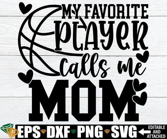 My Favorite Player Calls Me Mom svg png, Basketball Mom svg png, Mom Basketball Shirt svgSVG Cut File, Basketball Mom Shirt Iron On PNG