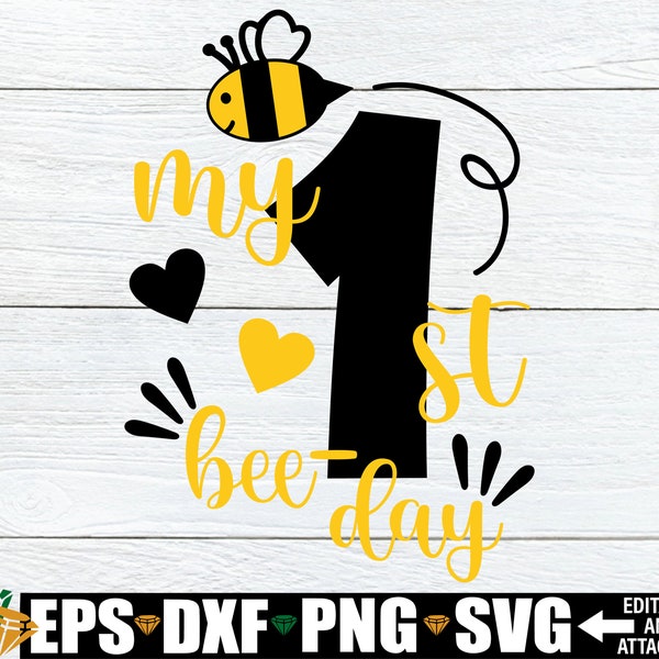 My 1st Bee-Day, First Birthday, 1st Birthday, Cute 1st Birthday, Cute First Birthday, Bee First Birthday, Cut File, SVG, Digital Image