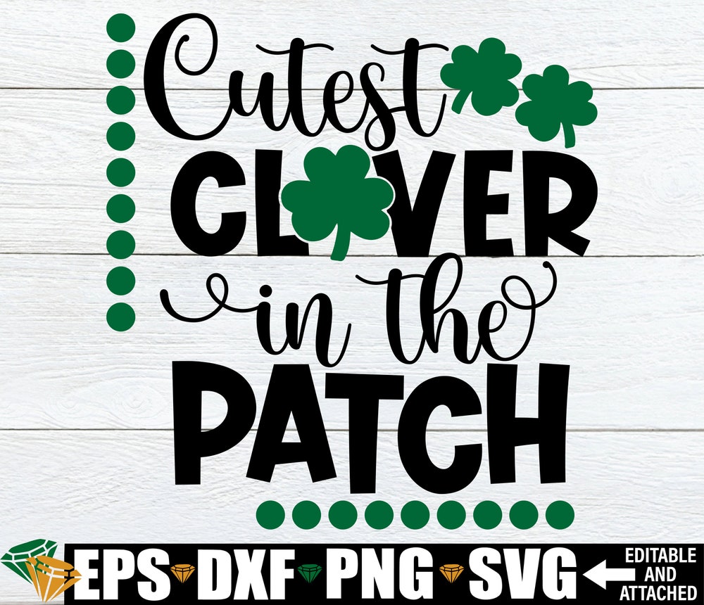 Cutest Clover In The Patch, St. Patrick'S Day Svg, Cute St. Patrick'S Day, Kids St. Patrick'S Day, Boys St. Patrick'S Day Shirt Svg Png Moderndaydecors