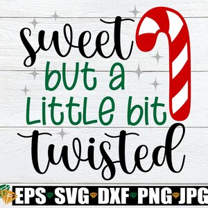 Dolce ma un po' contorto in formato SVG, divertente Natale in formato SVG, divertente ragazze Natale camicia SVG, divertente Natale in formato SVG, dolce ma contorto in formato SVG