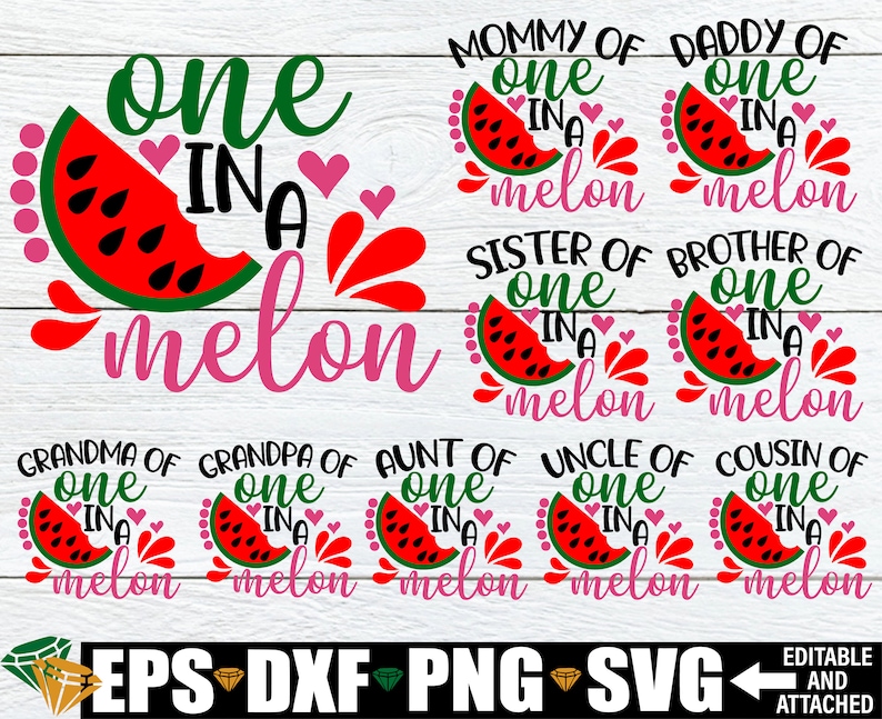 May include: A digital design featuring the text "one in a melon" in pink and red with a watermelon graphic. The design is repeated with different titles, including "Mommy of", "Daddy of", "Sister of", "Brother of", "Grandma of", "Grandpa of", "Aunt of", "Uncle of", and "Cousin of".