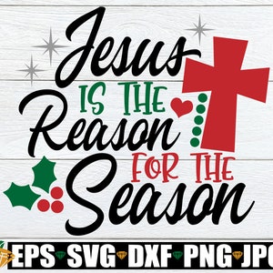 Jezus jest powodem sezonu, Boże Narodzenie svg, Słodkie Boże Narodzenie svg, Dekoracja świąteczna SVG, Chrześcijańskie Boże Narodzenie, Chrześcijański svg, Plik do cięcia