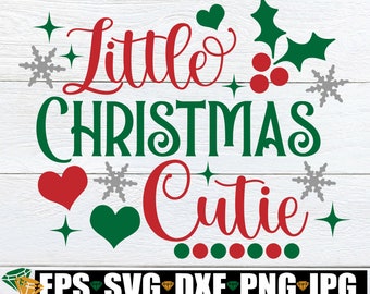 Little Christmas Cutie, Christmas svg, Girls Christmas Shirt SVG, Toddler Girl Christmas, Toddler Girl Christmas, Girls Holiday svg