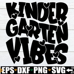 Kindergarten Vibes svg png dxf, Kindergarten svg, Hello Kindergarten svg, First Day Of School svg, First Day Of kindergarten Shirt svg png