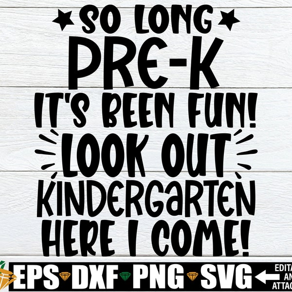 So Long Pre-K It's Been Fun Watch Out Kindergarten Here I Come, Pre-K Graduation Shirt svg, Pre-K Graduate svg, Preschool Graduation svg